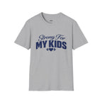 Strong For My Kids T-Shirt