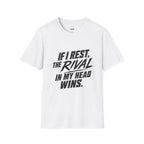 If I Rest The Rival In My Head Wins