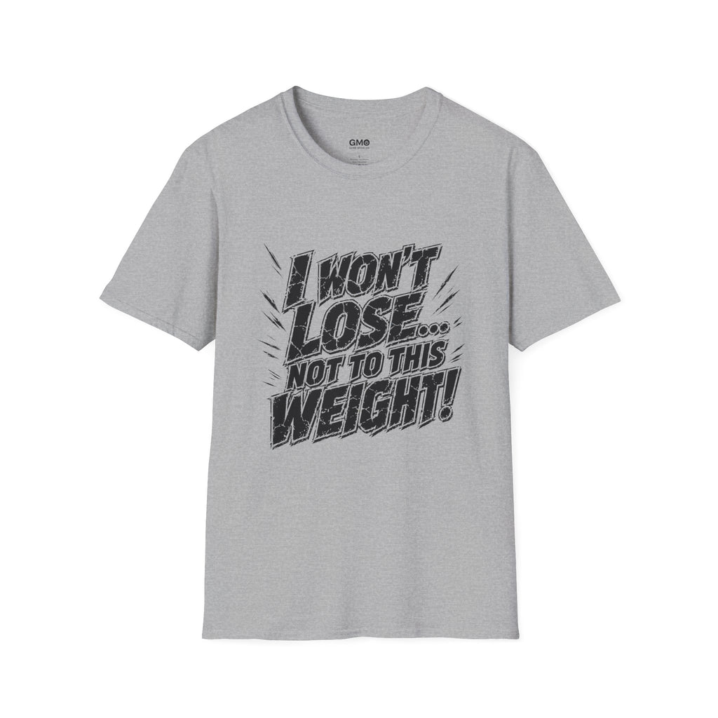 I Won't Lose Not to This Weight