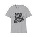 I Won't Lose Not to This Weight