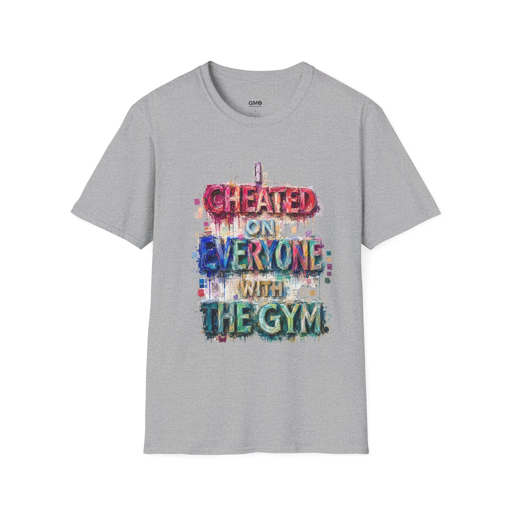 I Cheated On Everyone With The Gym