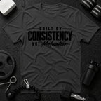 Built by Consistency  T-Shirt - Dark Heather