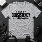 Built by Consistency  T-Shirt - Sport Grey