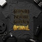 Getting Old Is Inevitable T-Shirt