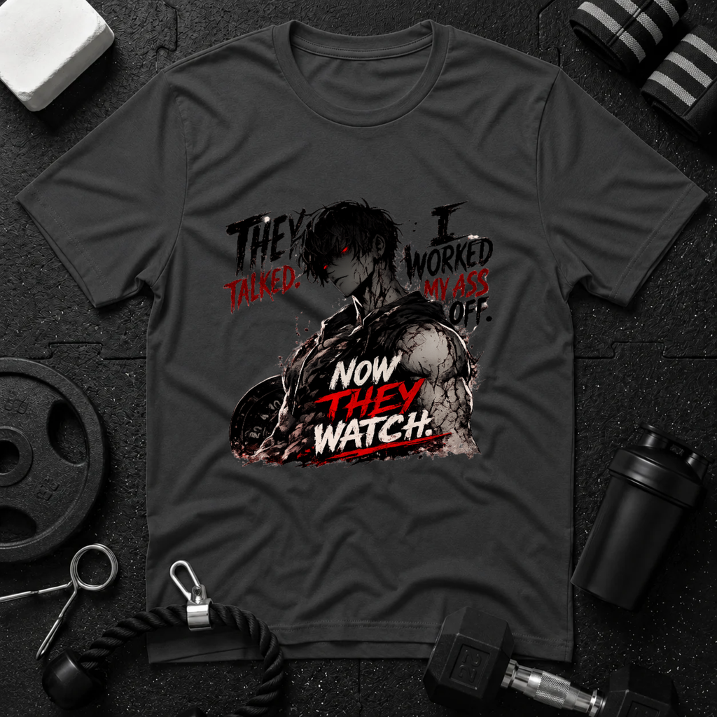They Talked. I Worked My Ass Off. Now They Watch.