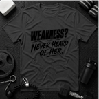 Weakness Never Heard of Her.