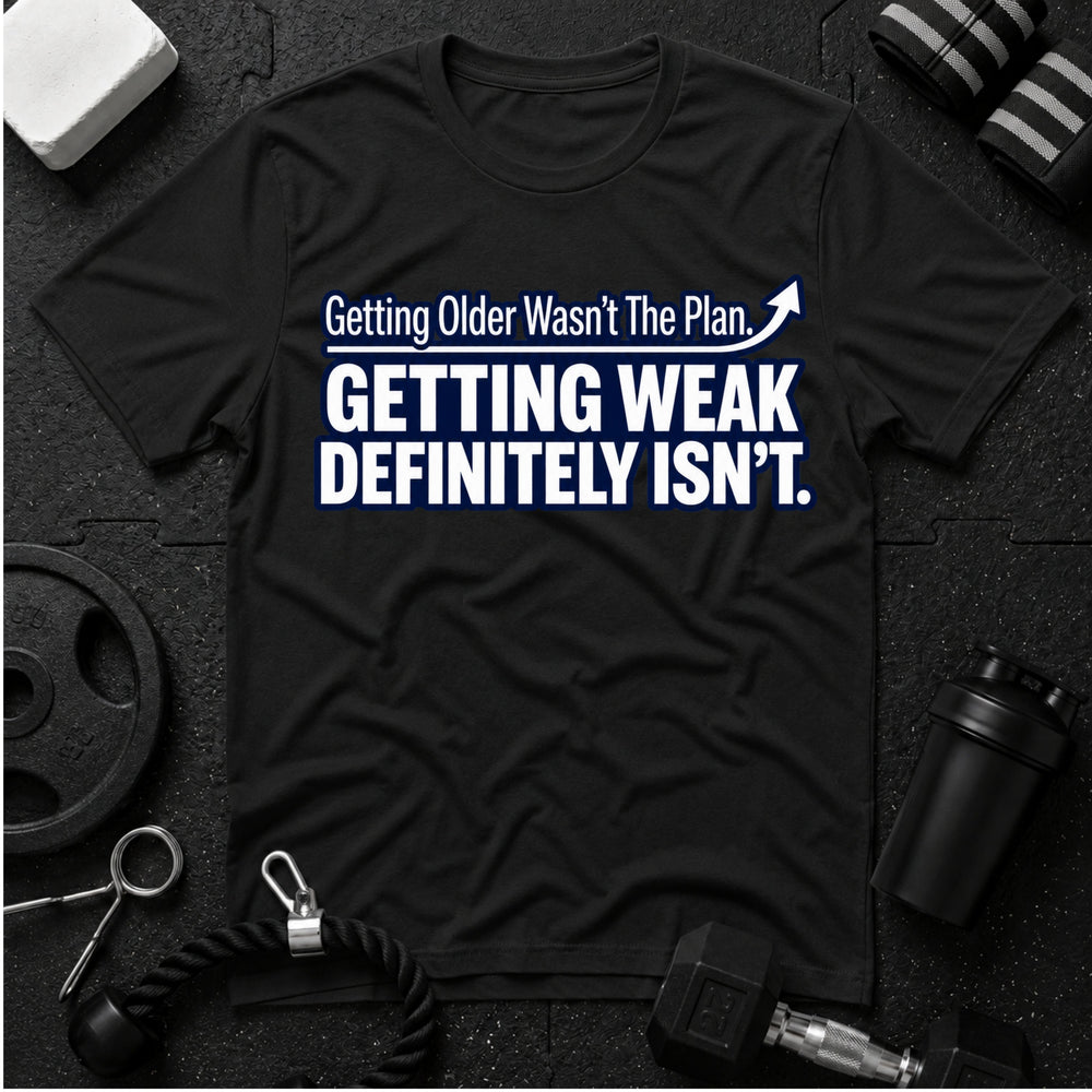 Getting Older Wasn't the Plan T-Shirt