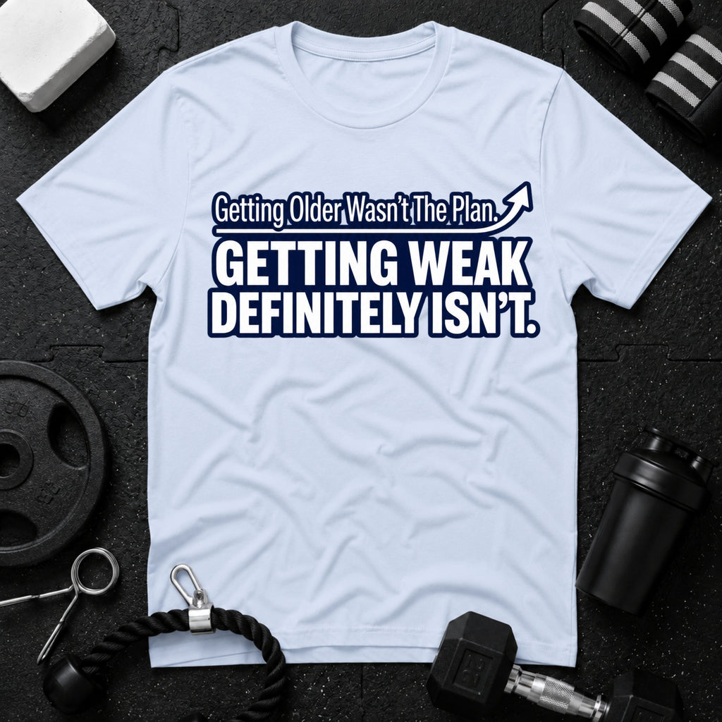 Getting Older Wasn't the Plan T-Shirt - Light Blue