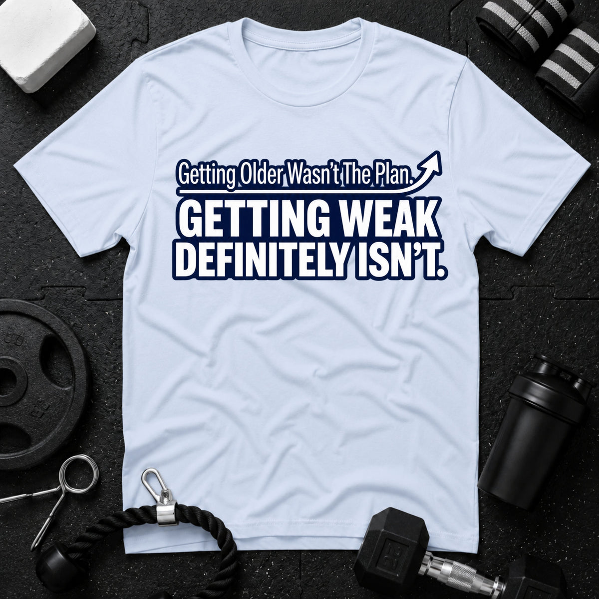 Getting Older Wasn't the Plan T-Shirt - Light Blue