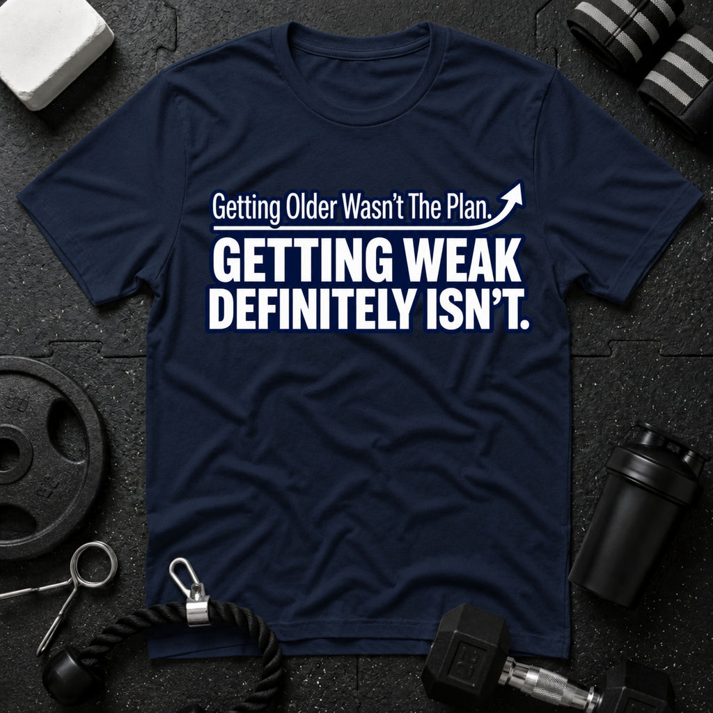 Getting Older Wasn't the Plan T-Shirt - Navy