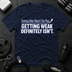 Getting Older Wasn't the Plan T-Shirt - Navy