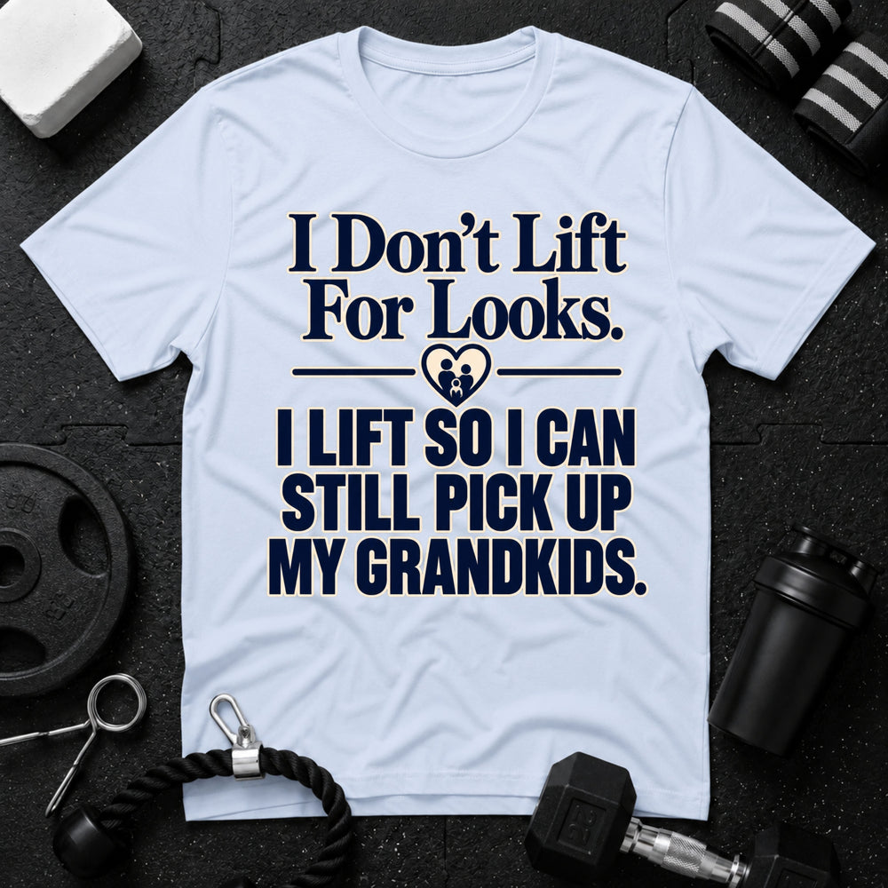I Can Still Pick Up My Grandkids T-Shirt