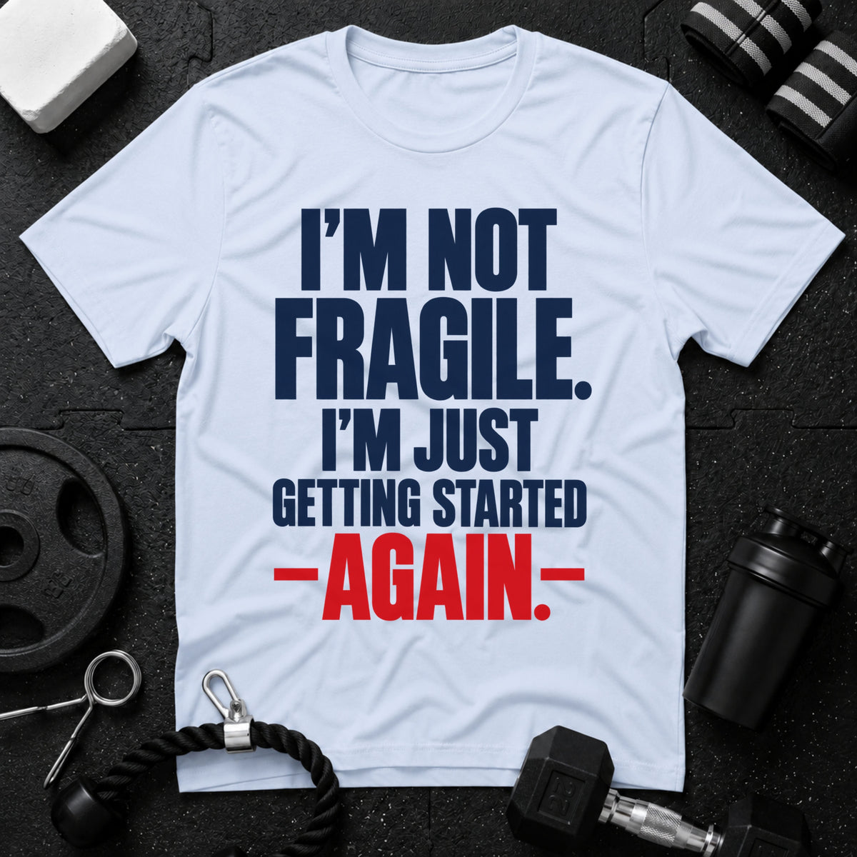 I'm Just Getting Started T-Shirt - Light Blue