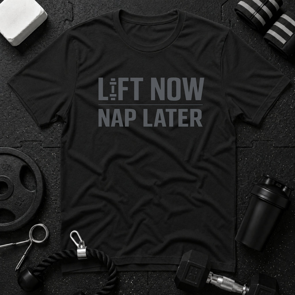 Lift Now Nap Later T-Shirt - Black