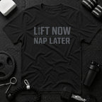 Lift Now Nap Later T-Shirt - Black