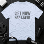 Lift Now Nap Later T-Shirt - Light Blue