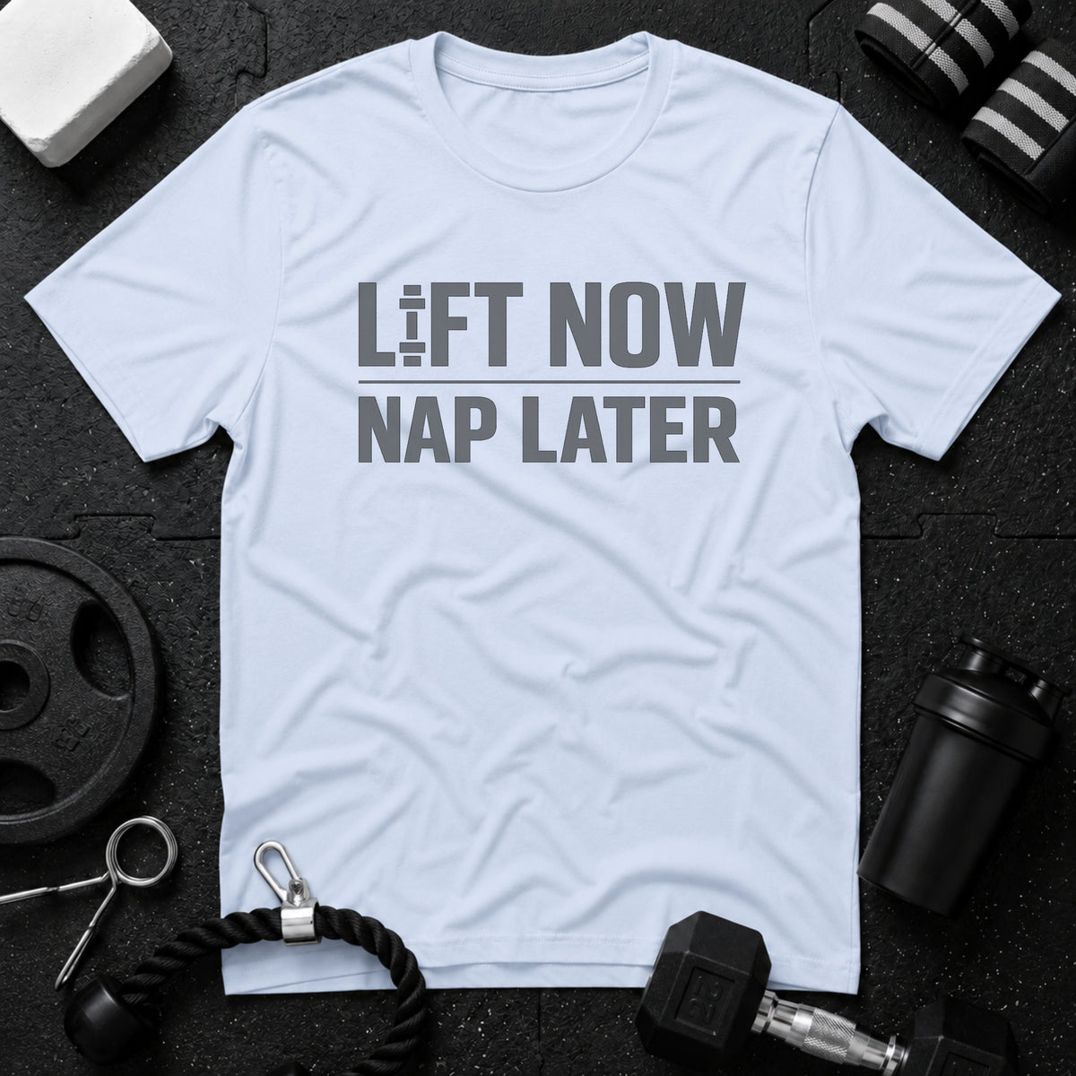Lift Now Nap Later T-Shirt - Light Blue