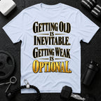 Getting Old Is Inevitable T-Shirt