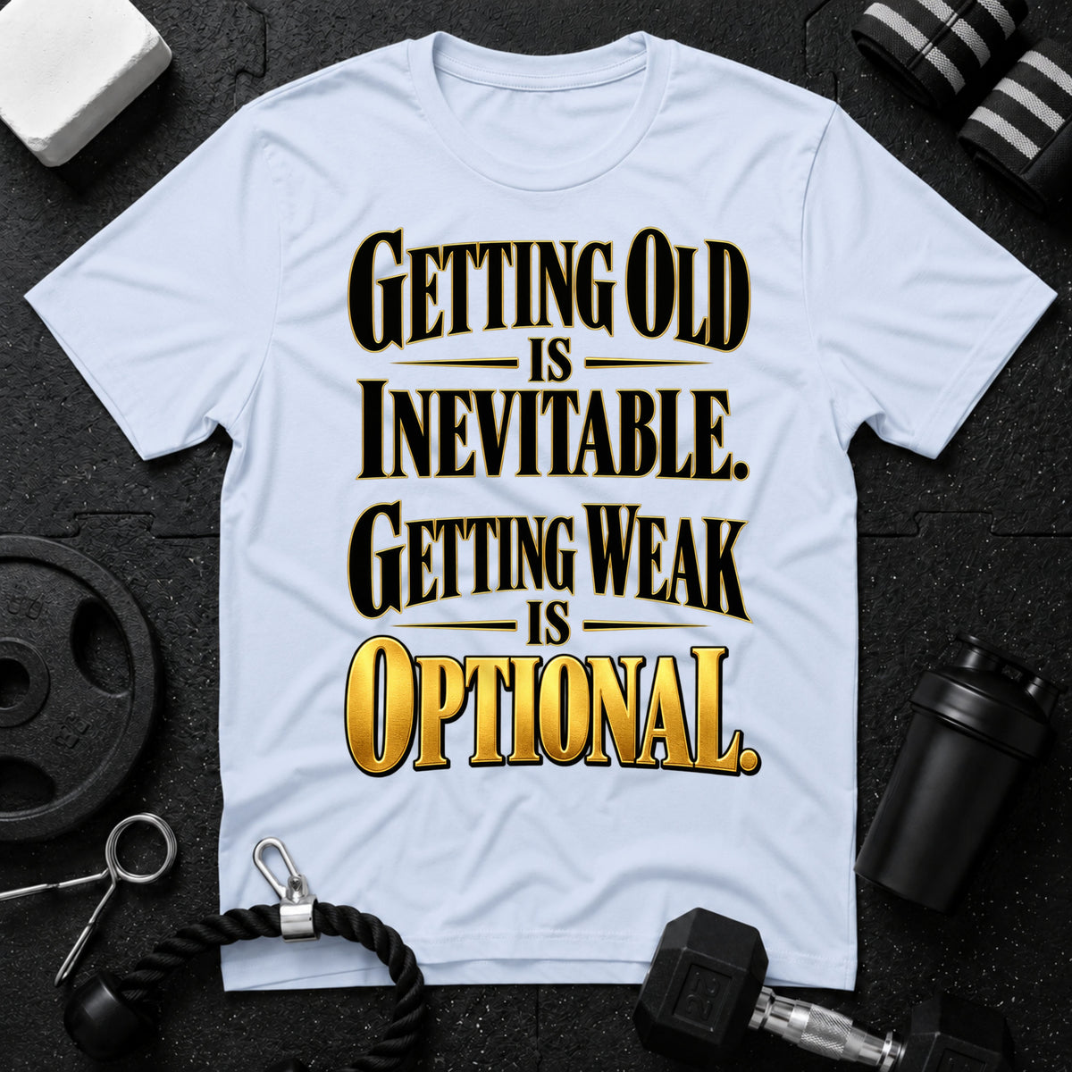 Getting Old Is Inevitable T-Shirt