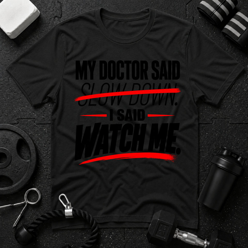 My Doctor Said Slow Down T-Shirt - Black