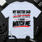 My Doctor Said Slow Down T-Shirt - Light Blue
