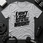 I Won't Lose Not to This Weight