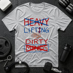 Heavy Lifting & Dirty Minds