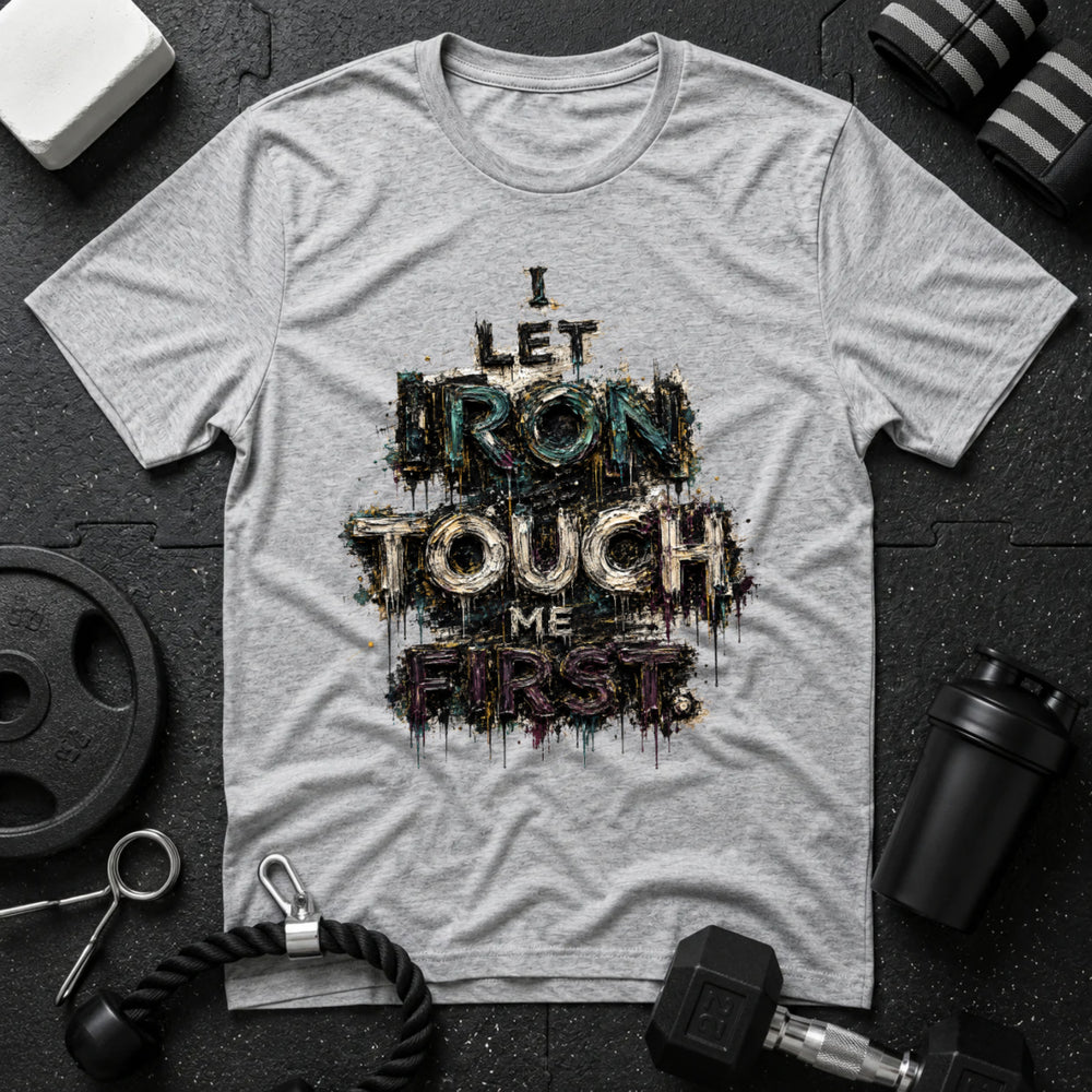 I Let Iron Touch Me