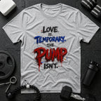 Love is Temporary. The Pump Isn’t.