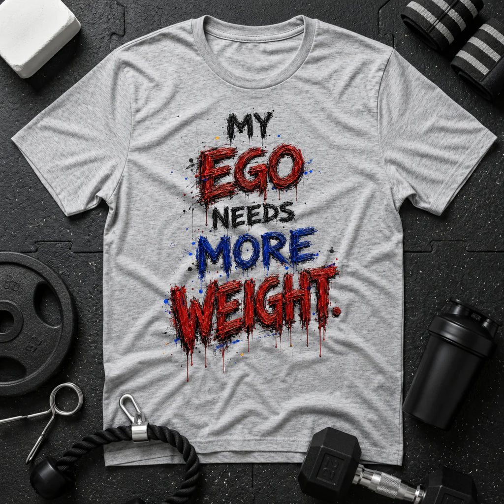 My Ego Needs More Weight