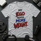 My Ego Needs More Weight