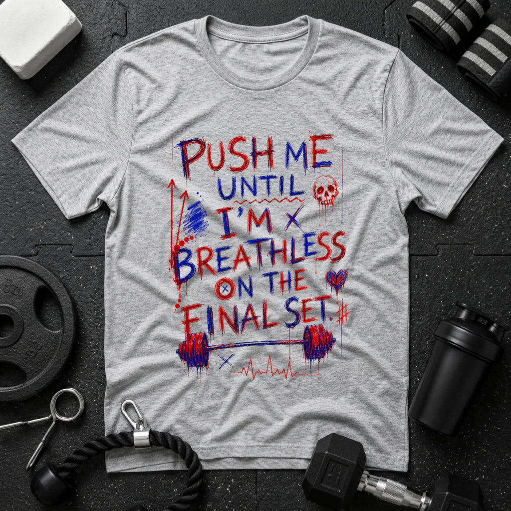 Push Me Until I'm Breathless