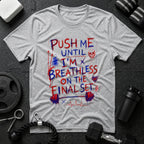 Push Me Until I'm Breathless