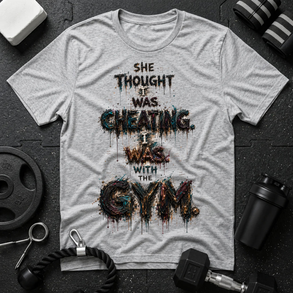 She Thought I Was Cheating, I Was at the Gym