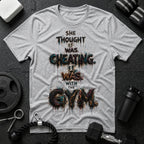 She Thought I Was Cheating, I Was at the Gym