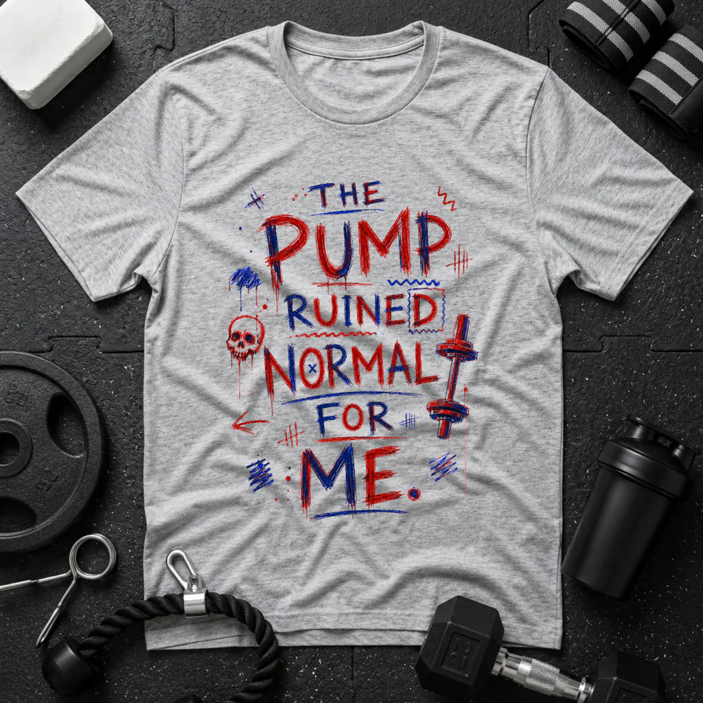 The Pump Ruined Normal For Me
