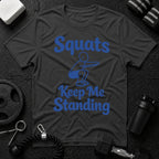 Squats Keep Me Standing T-Shirt - Dark Heather
