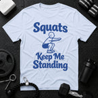 Squats Keep Me Standing T-Shirt - Light Blue