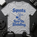 Squats Keep Me Standing T-Shirt - Sport Grey
