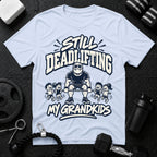 Still Deadlifting  T-Shirt - Light Blue