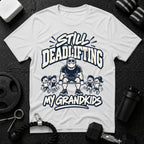 Still Deadlifting  T-Shirt - White