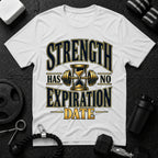 Strength Has No Expiration Date T-Shirt - White