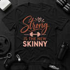 Strong Is the New Skinny T-Shirt - Black