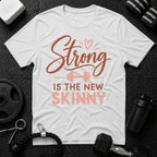 Strong Is the New Skinny T-Shirt - White