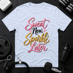 Sweat Now, Sparkle Later T-Shirt - Light Blue