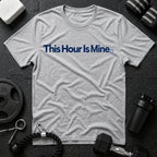 This Hour Is Mine T-Shirt - Sport Grey