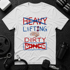 Heavy Lifting & Dirty Minds