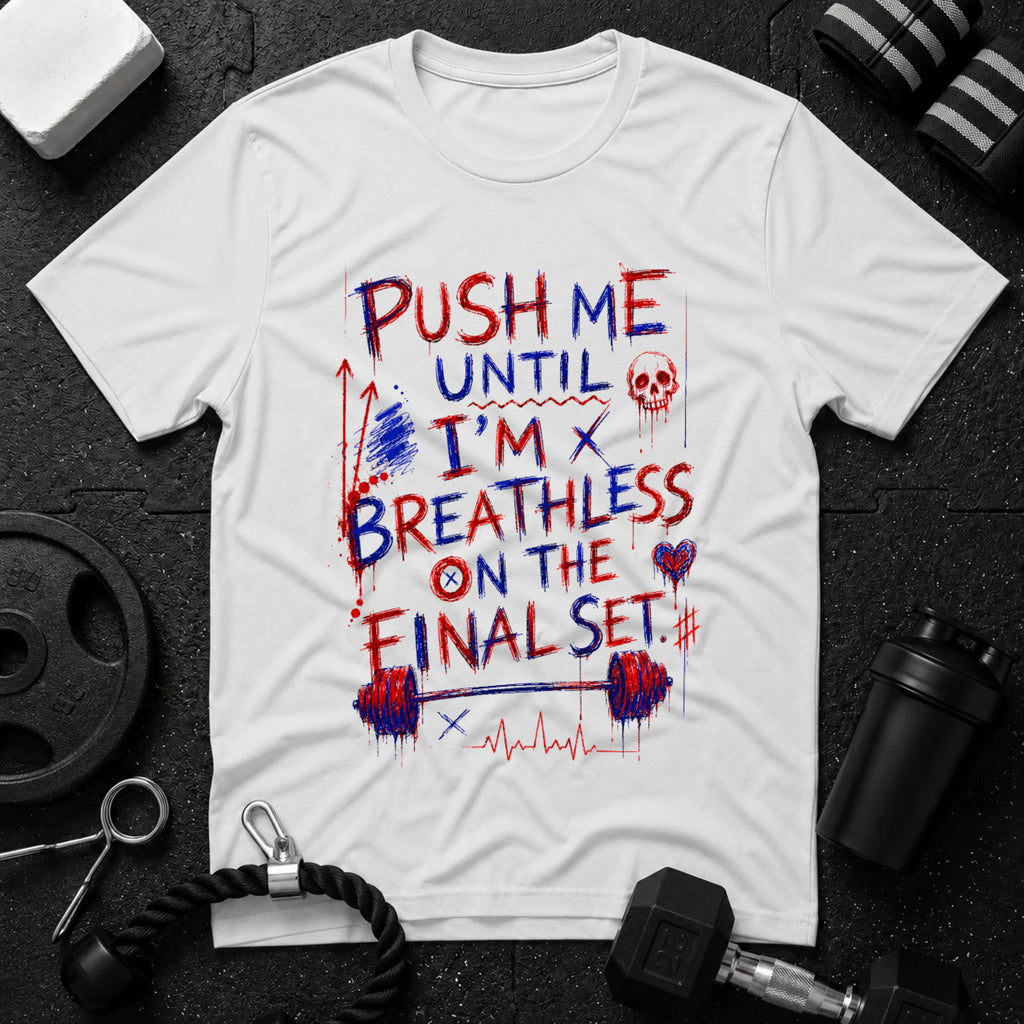 Push Me Until I'm Breathless