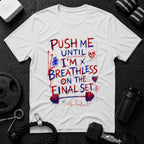 Push Me Until I'm Breathless