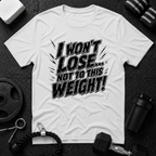 I Won't Lose Not to This Weight